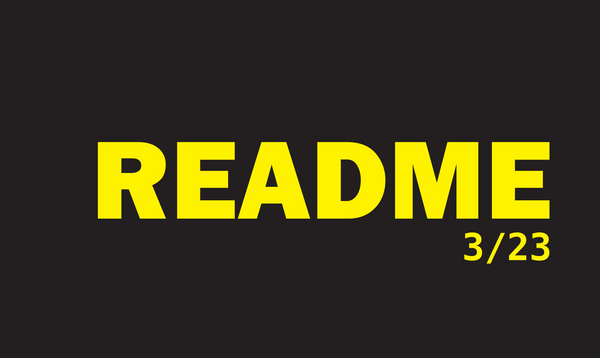Musta pohja, jolla on paksu keltainen teksti "README 3/23"